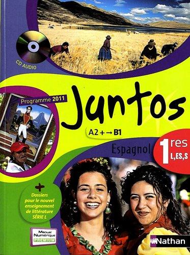 Juntos 1res L, ES, S A2-B1 : programme 2011 : grand format