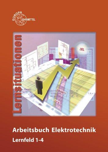 Arbeitsbuch Elektrotechnik. Lernfeld 1-4