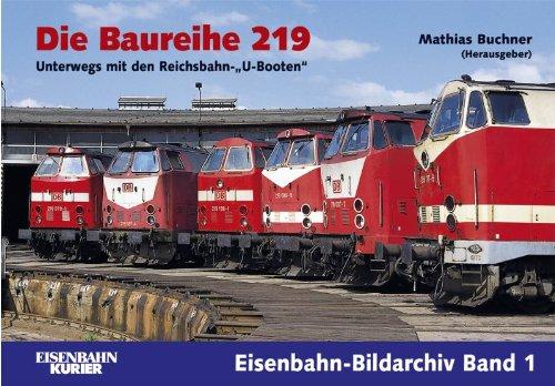 Die Baureihe 219. Unterwegs mit Reichsbahn-'U-Booten'