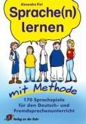 Sprache(n) lernen mit Methode: 170 Sprachspiele für den Deutsch- und Fremdsprachenunterricht