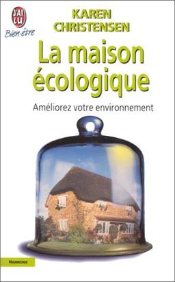 La maison écologique : améliorez votre environnement