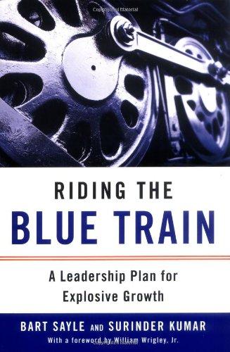 Riding the Blue Train: A Leadership Plan for Explosive Growth