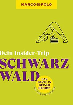 MARCO POLO Dein Insider-Trip Schwarzwald: Schwarzwald hier und jetzt. Erlebe deine Region ganz neu! (MARCO POLO Insider-Trips)