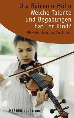 Welche Talente und Begabungen hat Ihr Kind?: Mit vielen Tests und Checklisten