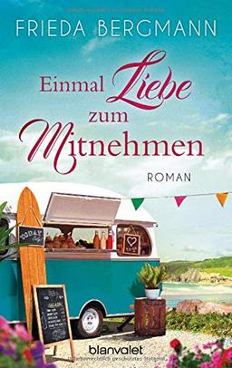 Einmal Liebe zum Mitnehmen: Roman