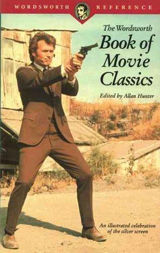 The Wordsworth Book of Movie Classics (The Wordsworth Collection Reference Guide)