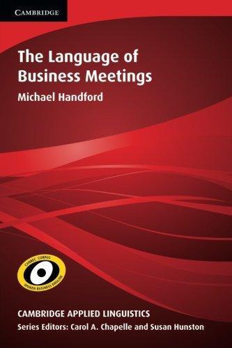 The Language of Business Meetings (Cambridge Applied Linguistics Series)