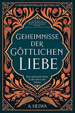 Geheimnisse der Göttlichen Liebe: Eine spirituelle Reise in das Herz des Islams