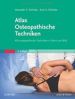 Atlas Osteopathische Techniken: 450 osteopathische Techniken in Wort und Bild