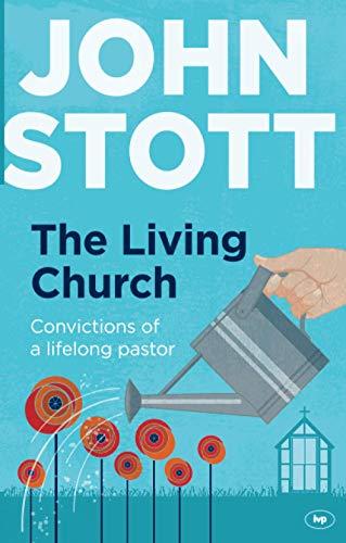 The Living Church: The Convictions Of A Lifelong Pastor