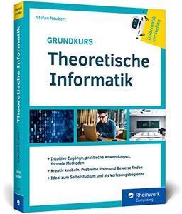 Grundkurs Theoretische Informatik: Aus der Buchreihe »Informatik verstehen«. Ideal zum Studium als Vorlesungsbegleiter