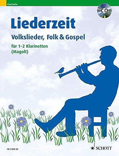 Liederzeit: Volkslieder, Folk und Gospel. 1-2 Klarinetten in B. Ausgabe mit CD.