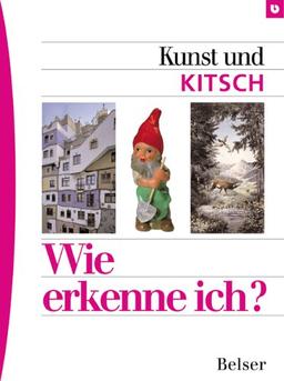 Wie erkenne ich? Kunst und Kitsch