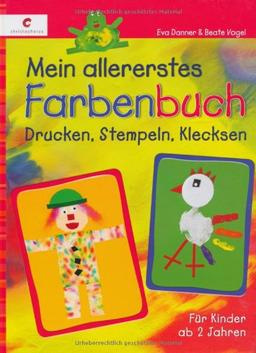 Mein allererstes Farbenbuch: Drucken, Stempeln, Klecksen