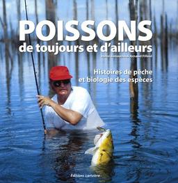 Poissons de toujours et d'ailleurs : histoires de pêche et biologie des espèces