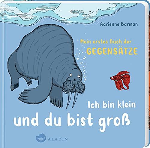 Ich bin klein und du bist groß: Mein erstes Buch der Gegensätze | Erstes Lernen für die Kleinsten