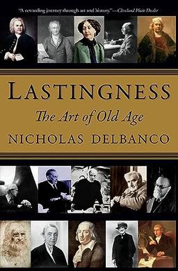 Lastingness: The Art of Old Age