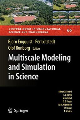 Multiscale Modeling and Simulation in Science (Lecture Notes in Computational Science and Engineering, Band 66)