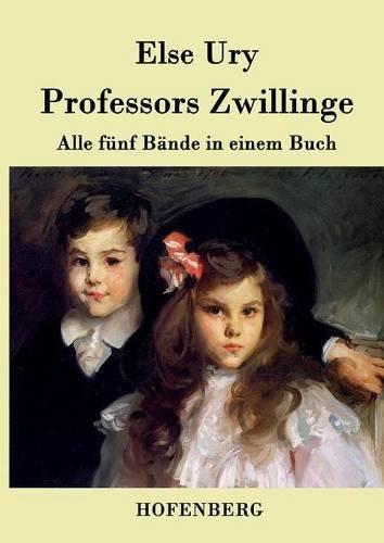 Professors Zwillinge: Alle fünf Bände in einem Buch