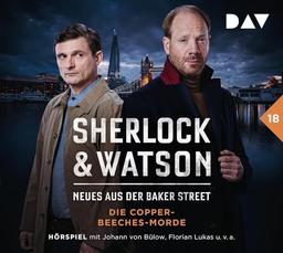 Sherlock & Watson – Neues aus der Baker Street: Die Copper-Beeches-Morde (Fall 18): Hörspiel mit Johann von Bülow, Florian Lukas, Peter Jordan u.v.a. (2 CDs)