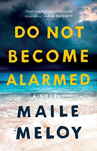 Do Not Become Alarmed: A Novel