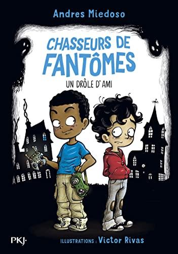 Chasseurs de fantômes. Vol. 1. Un drôle d'ami