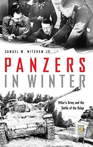 Panzers in Winter: Hitler's Army and the Battle of the Bulge (Praeger Security International)