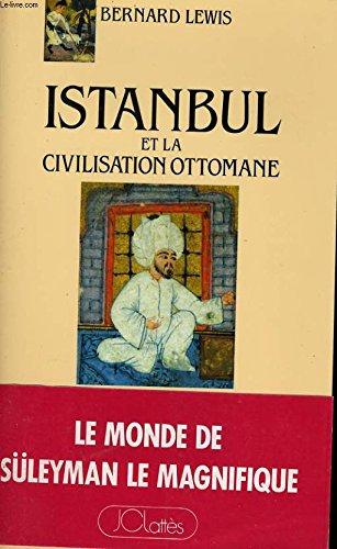 Istanbul et la civilisation ottomane