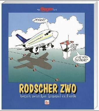 Rodscher Zwo. Komik zwischen Himmel und Erde