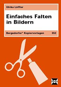 Einfaches Falten in Bildern: 1. bis 4. Klasse