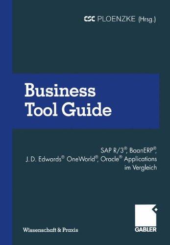 Business Tool Guide: SAP/R3, BaanERP, J.D.Edwards, OneWorld, Oracle - Applications im Vergleich.