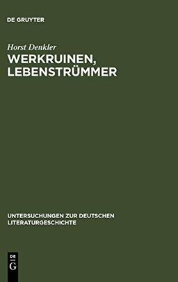 Werkruinen, Lebenstrümmer: Literarische Spuren der 'verlorenen Generation' des Dritten Reiches. (Untersuchungen zur deutschen Literaturgeschichte, 127, Band 127)