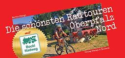 Die schönsten Radtouren in der Oberpfalz: Oberpfalz Nord (Die schönsten Radtouren der Oberpfalz)