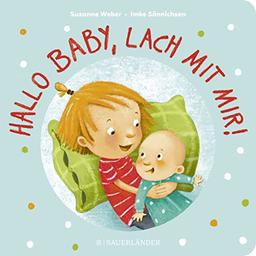 Hallo Baby, lach mit mir! (Pappbilderbuch für alle Geschwisterchen): Geschwistergeschichte ab 2 Jahren