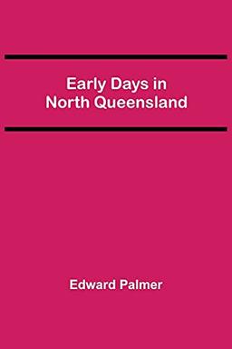 Early Days in North Queensland