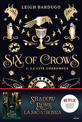 Six of crows. Vol. 2. La cité corrompue