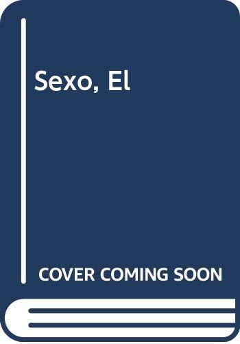 El sexo: Manual práctico ilustrado para la relación sexual