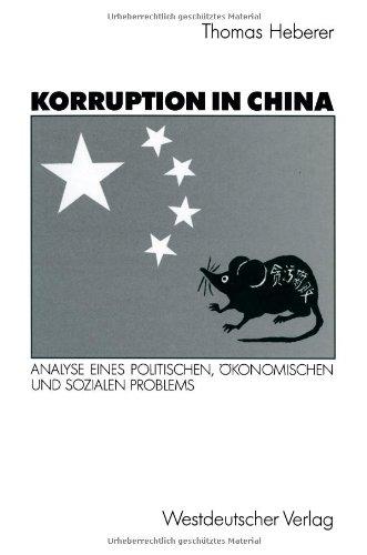 Korruption in China: Analyse Eines Politischen, Okonomischen und Sozialen Problems (German Edition)