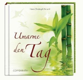 Umarme den Tag