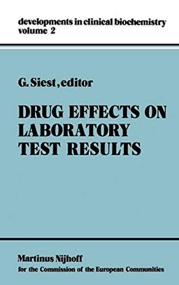 Drug Effects on Laboratory Test Results (Developments in Clinical Biochemistry, 2, Band 2)