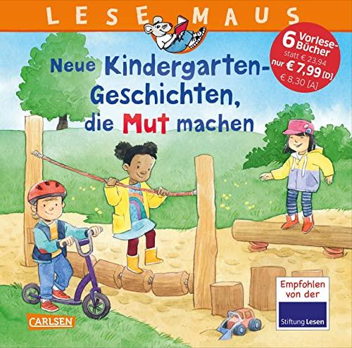 LESEMAUS Sonderbände: Neue Kindergarten-Geschichten, die Mut machen: Dicker Sammelband mit ermutigenden Vorlesegeschichten für Kinder ab 3 Jahren