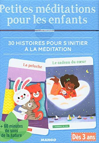 Petites méditations pour les enfants : 30 histoires pour s'initier à la méditation : dès 3 ans