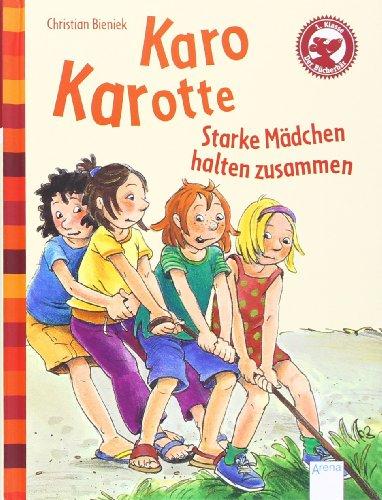 Der Bücherbär: Eine Geschichte für Erstleser: Karo Karotte - Starke Mädchen halten zusammen