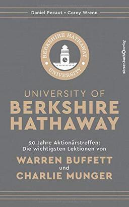 University of Berkshire Hathaway: 20 Jahre Aktionärstreffen: Die wichtigsten Lektionen von Warren Buffett und Charlie Munger