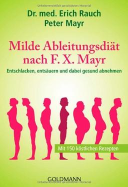 Milde Ableitungsdiät nach F.X. Mayr: Entschlacken, entsäuern und dabei gesund abnehmen