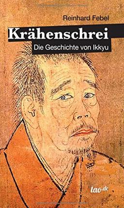 Krähenschrei: Die Geschichte von Ikkyu