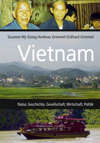 Vietnam: Natur, Geschichte, Gesellschaft, Wirtschaft, Politik