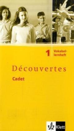 Découvertes Cadet. Das neue Lehrwerk speziell für jüngere Lerner: Découvertes Cadet 1. Vokabelheft: Baden-Württemberg: BD 1