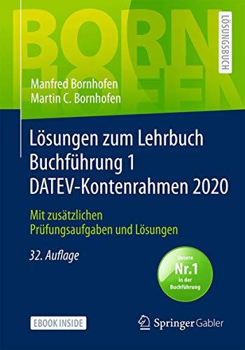 Lösungen zum Lehrbuch Buchführung 1 DATEV-Kontenrahmen 2020: Mit zusätzlichen Prüfungsaufgaben und Lösungen (Bornhofen Buchführung 1 LÖ)