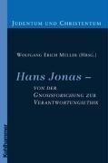 Hans Jonas - von der Gnosisforschung zur Verantwortungsethik (Judentum und Christentum)